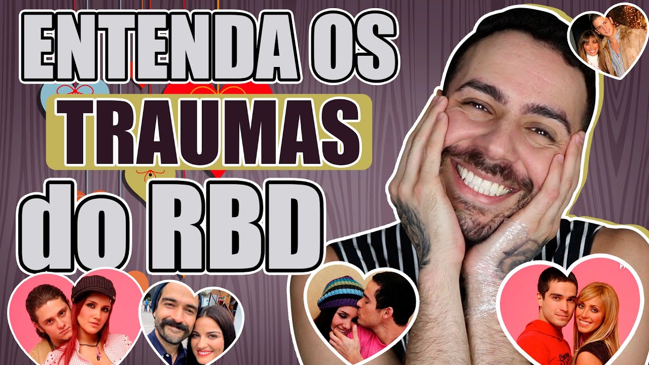 CONHEÇA TODOS OS TRAUMAS DE RBD