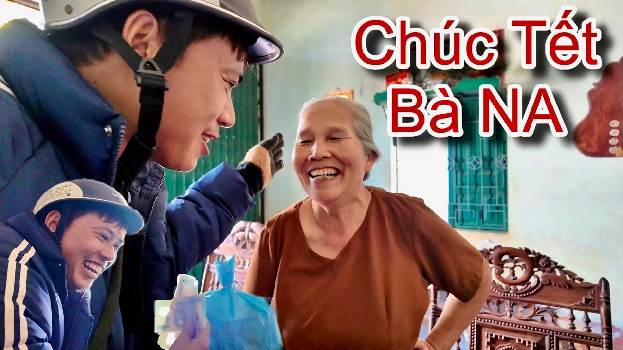 Đi Thăm Và Chúc Tết Bà Na, Được Bà Na Lì Xì và Cho Một Túi Quà To Ăn Tết