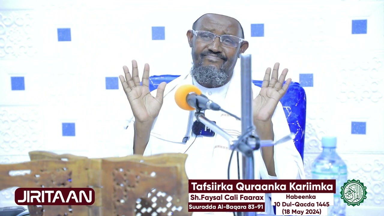Tafsiirka quraanka | Sh.Faysal Cali Faarax | suuradda Albaqara : 83-91