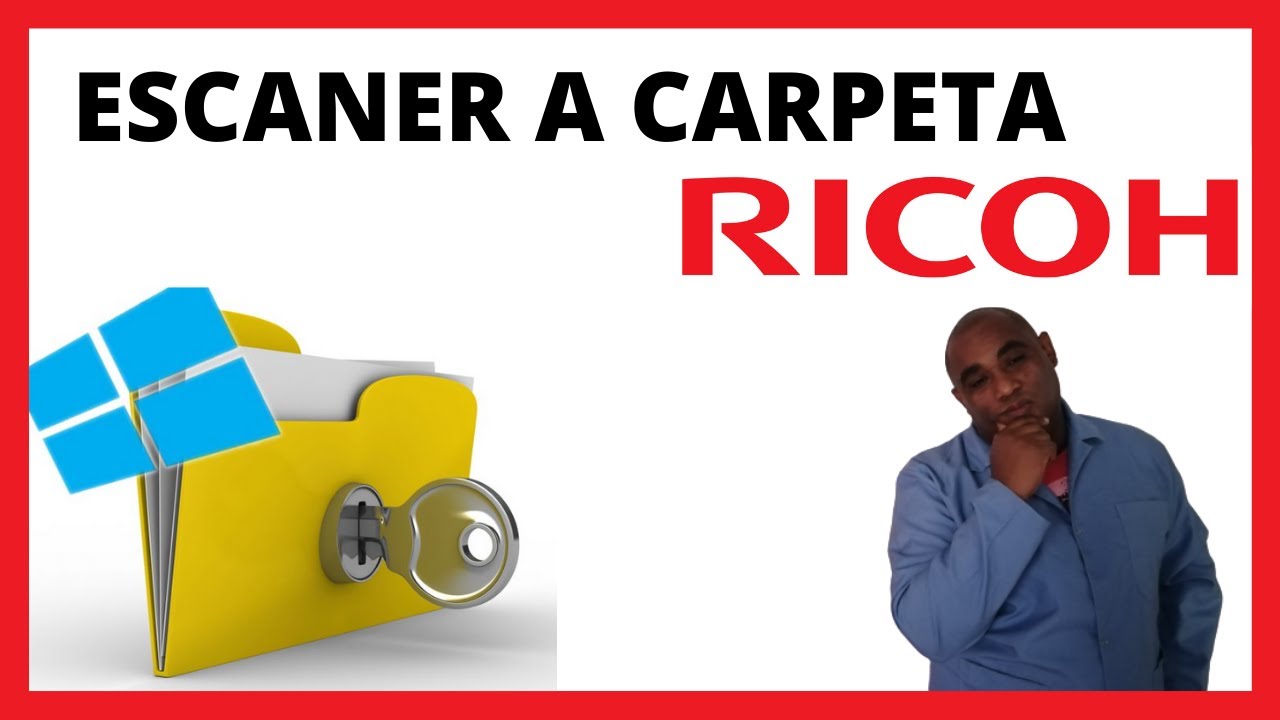 Tutorial para configurar CARPETA ESCANER para RICOH en cualquier WINDOWS