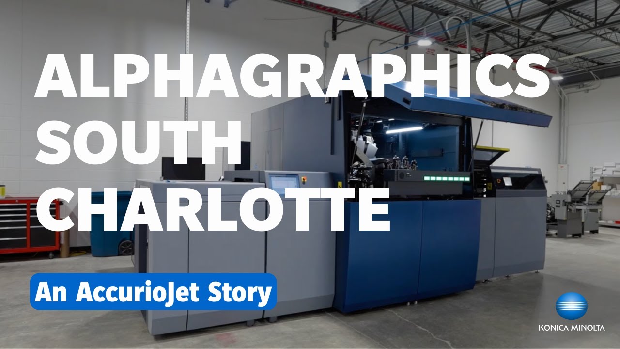 AlphaGraphics South Charlotte – An AccurioJet Story (Konica Minolta)
