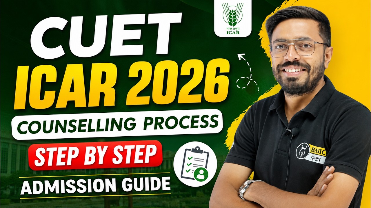 CUET ICAR 2026 Counselling Process Step by Step Guide | ICAR 2026 BSc Agriculture Admission Process