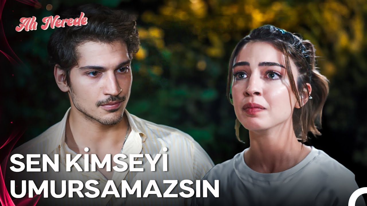 Duygusal İnişler ve Çıkamayışlar - Ah Nerede 5. Bölüm