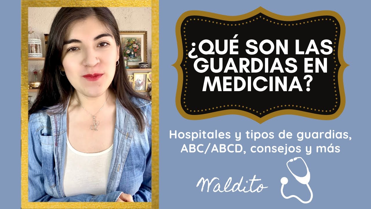 ¿Qué son las guardias en Medicina? hospitales sedes y tipos de guardias, ABC VS. ABCD y consejos.