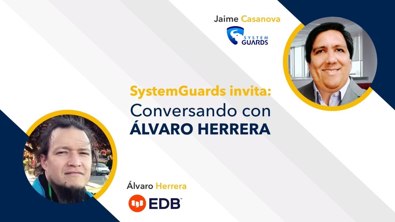 SYSTEMGUARDS invita: Conversando con Álvaro Herrera