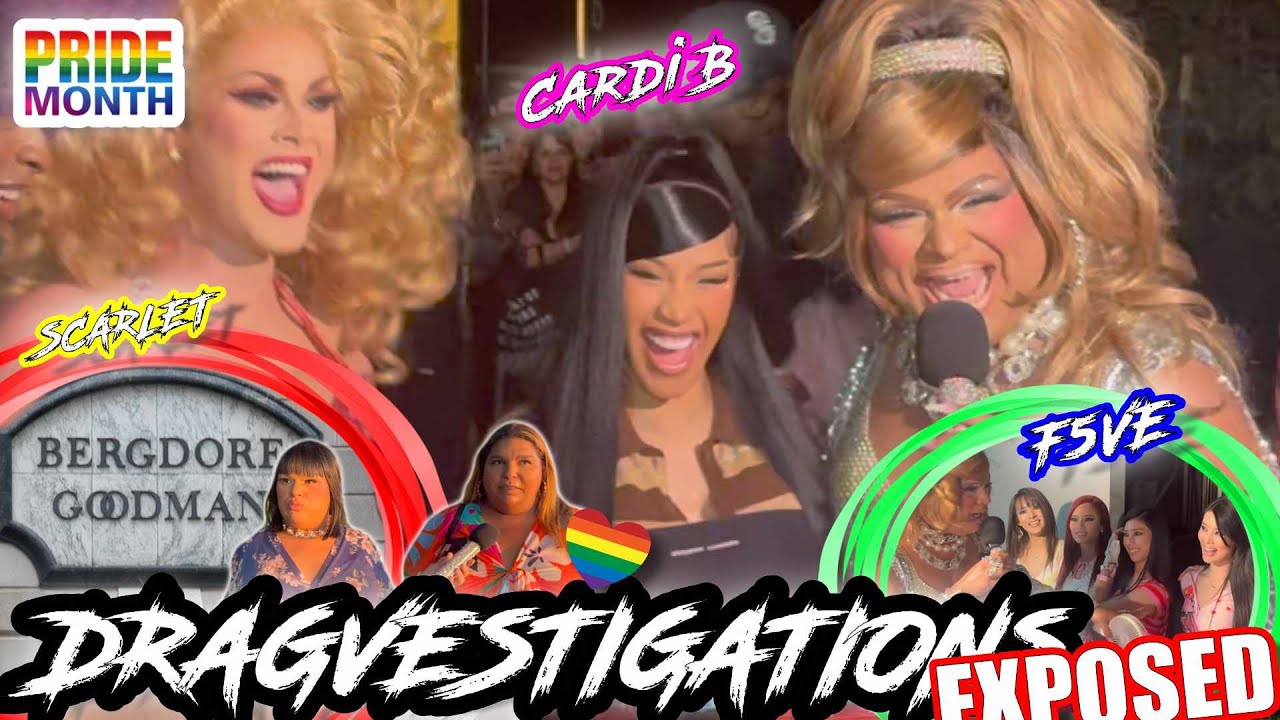 CARDI B CRASHES DRAGVESTIGATIONS! BERGDORF GOODMAN EXPOSED! F5VE, SCARLET ENVY, LADYLAND 2025! NAO!