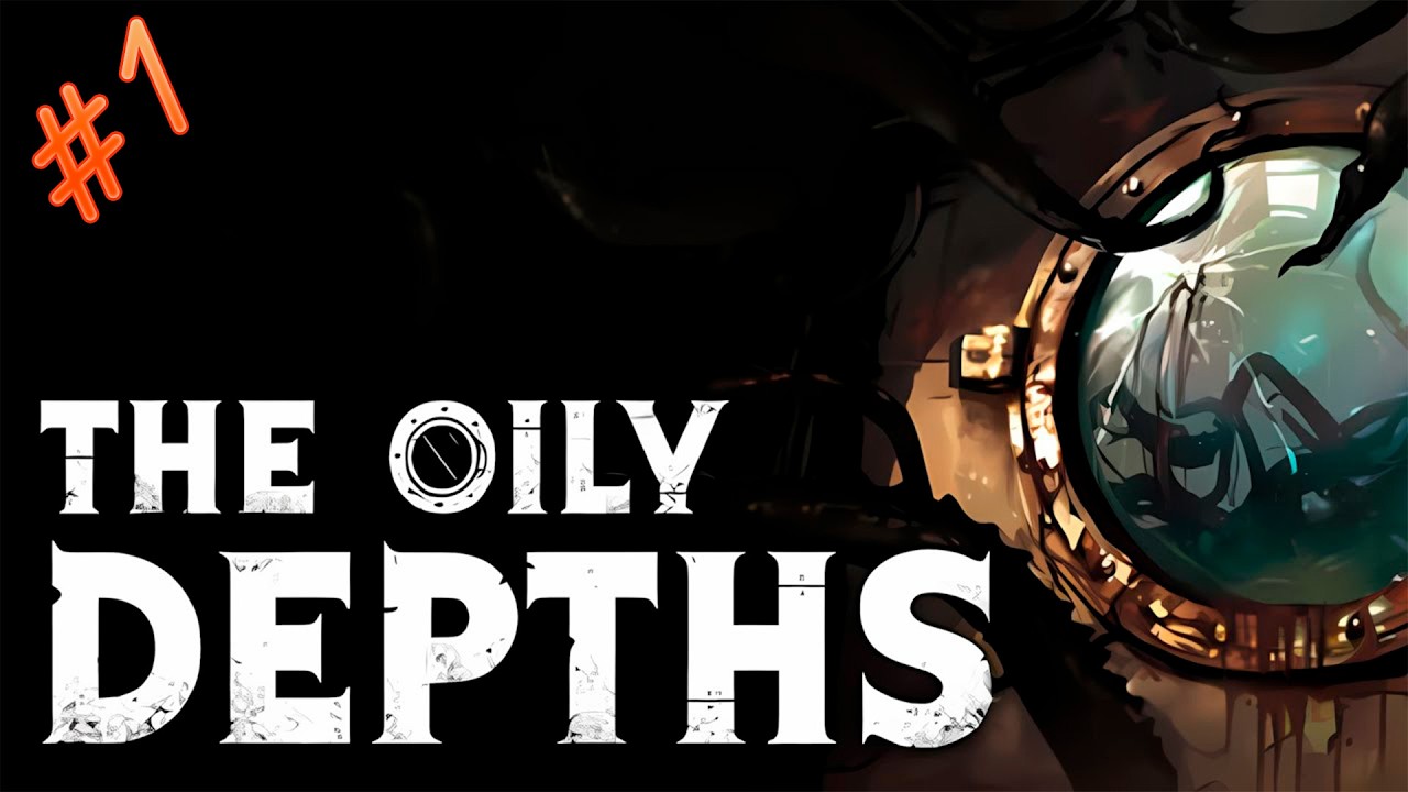 The Oily Depths прохождение №1, день 1