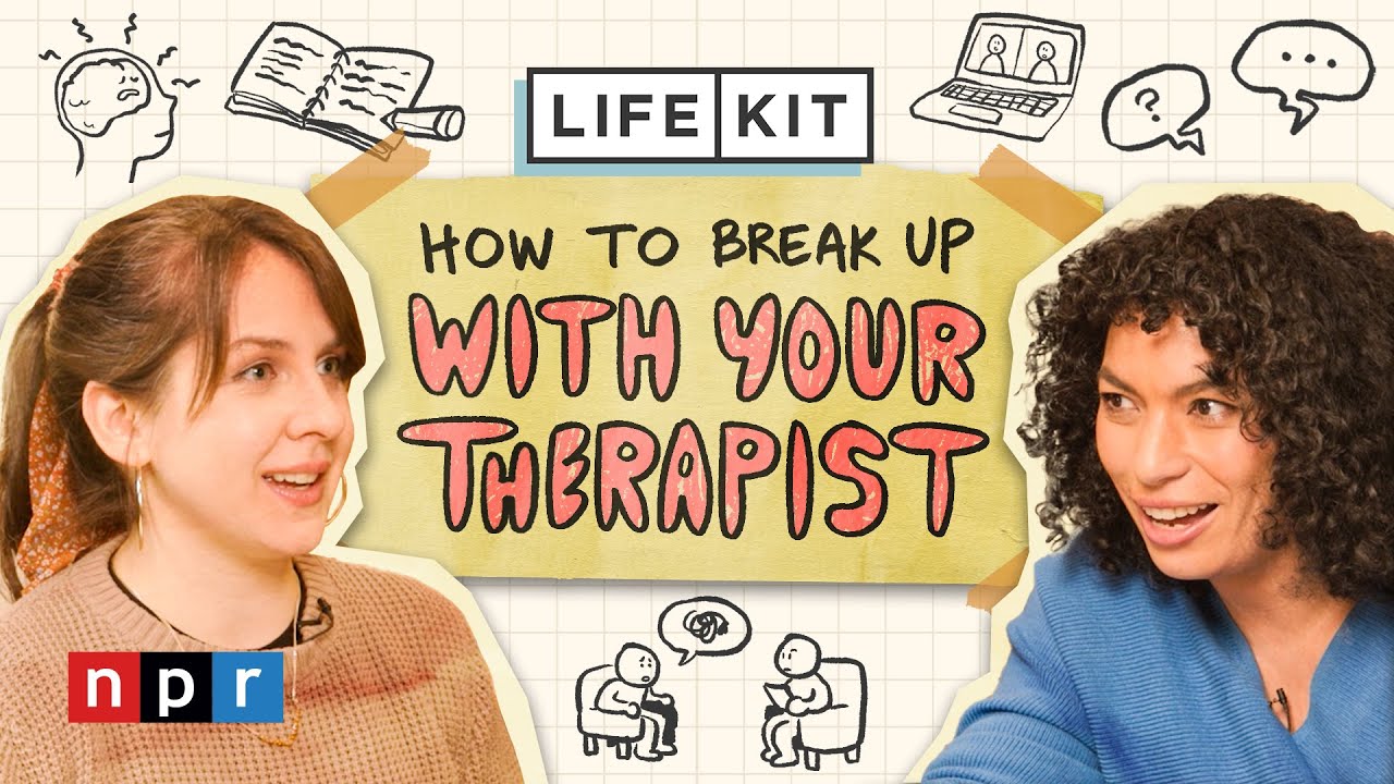 How to break up with your therapist | Life Kit