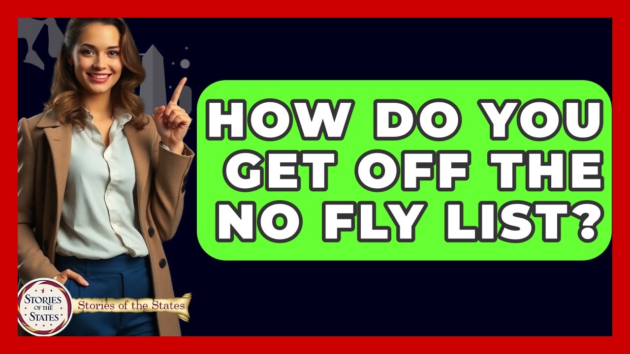 How Do You Get Off The No Fly List? - Stories of the States