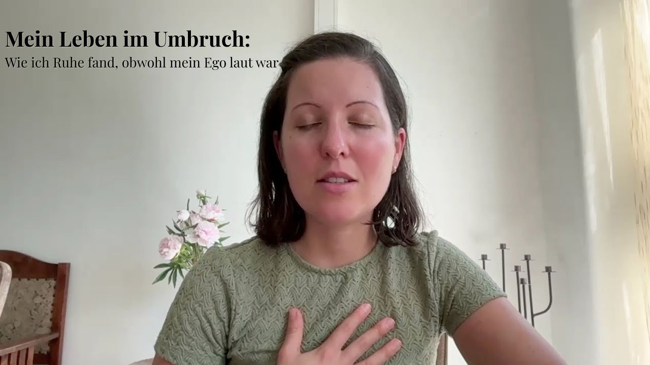Mein Leben im Umbruch: Wie ich Ruhe fand, obwohl mein Ego laut war