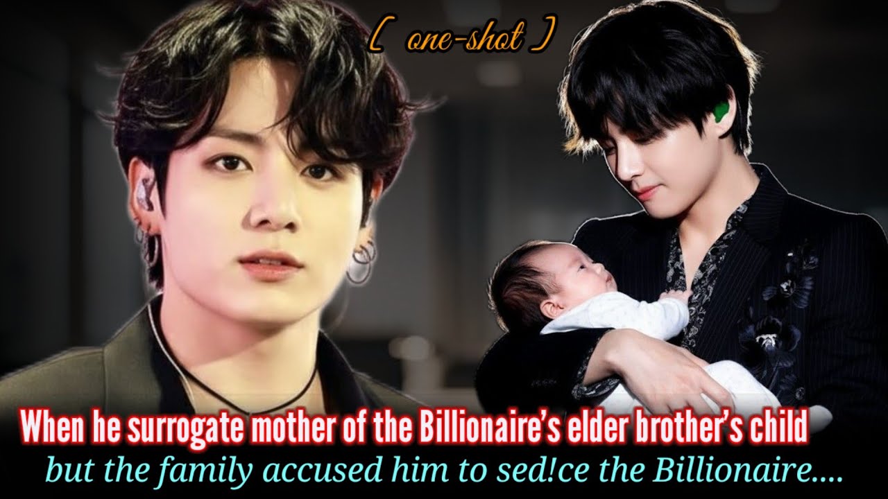 [ Oneshot ] When he surrogate mother of the Billionaire's elder brother's child but the family accus