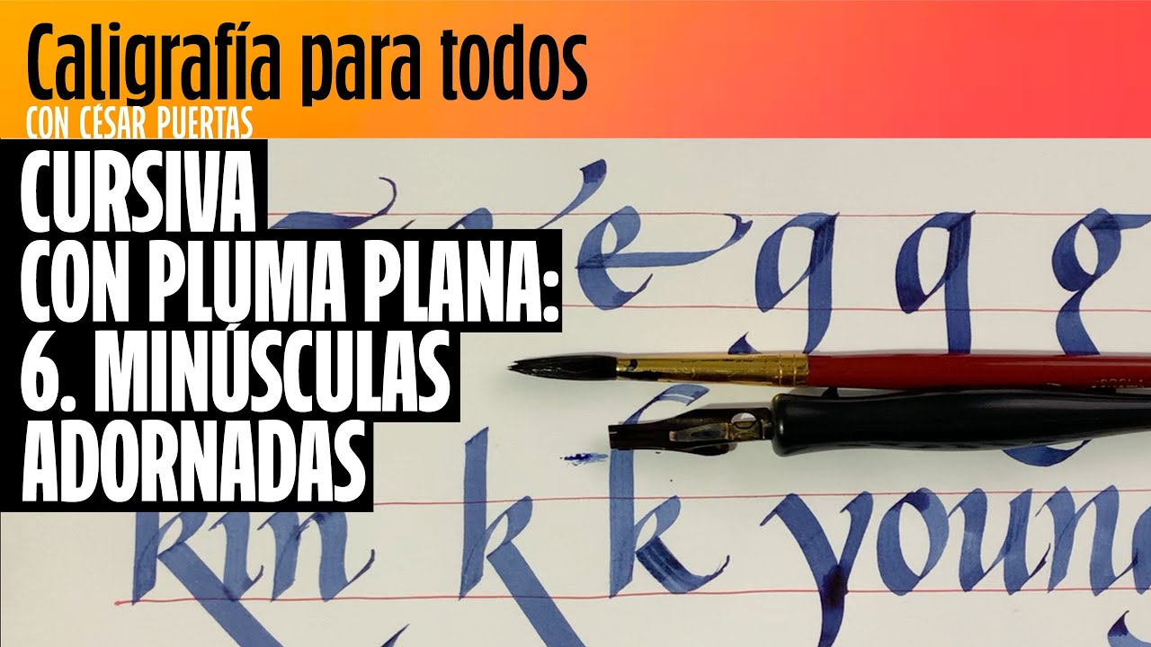 [TUTORIAL] Caligrafía cursiva itálica con pluma plana (6. Minúsculas adornadas)