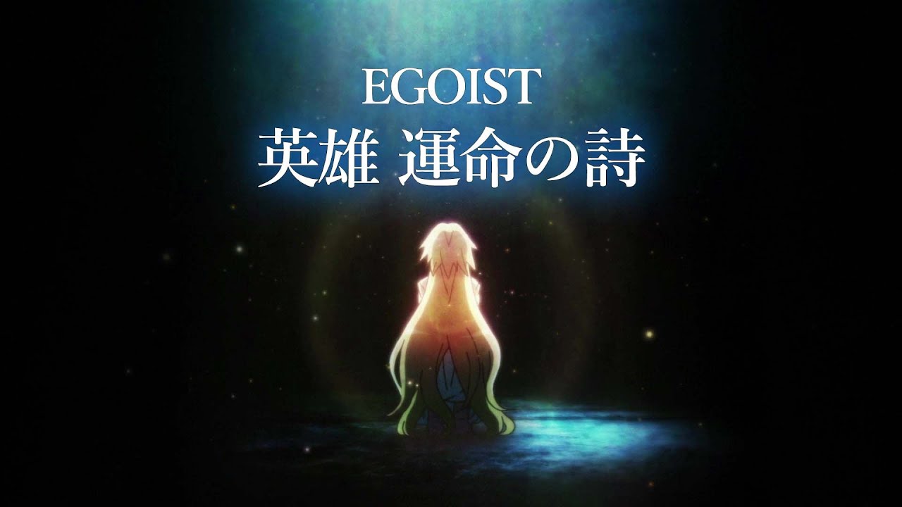 EGOIST『英雄 運命の詩』Original Movie（テレビアニメ「Fate/Apocrypha」第1クールオープニングテーマ）