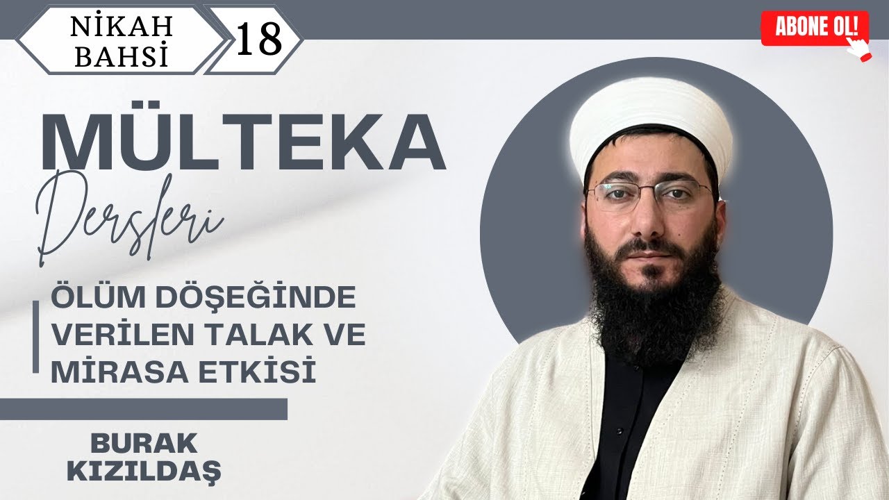 18 - Ölüm Döşeğinde Verilen Talak ve Mirasa Etkisi