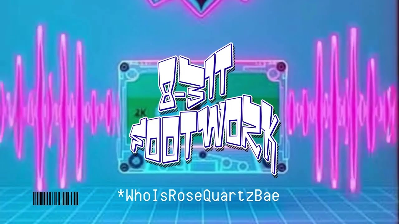 8-Bit Footwork #WhoIsRoseQuartzBae
