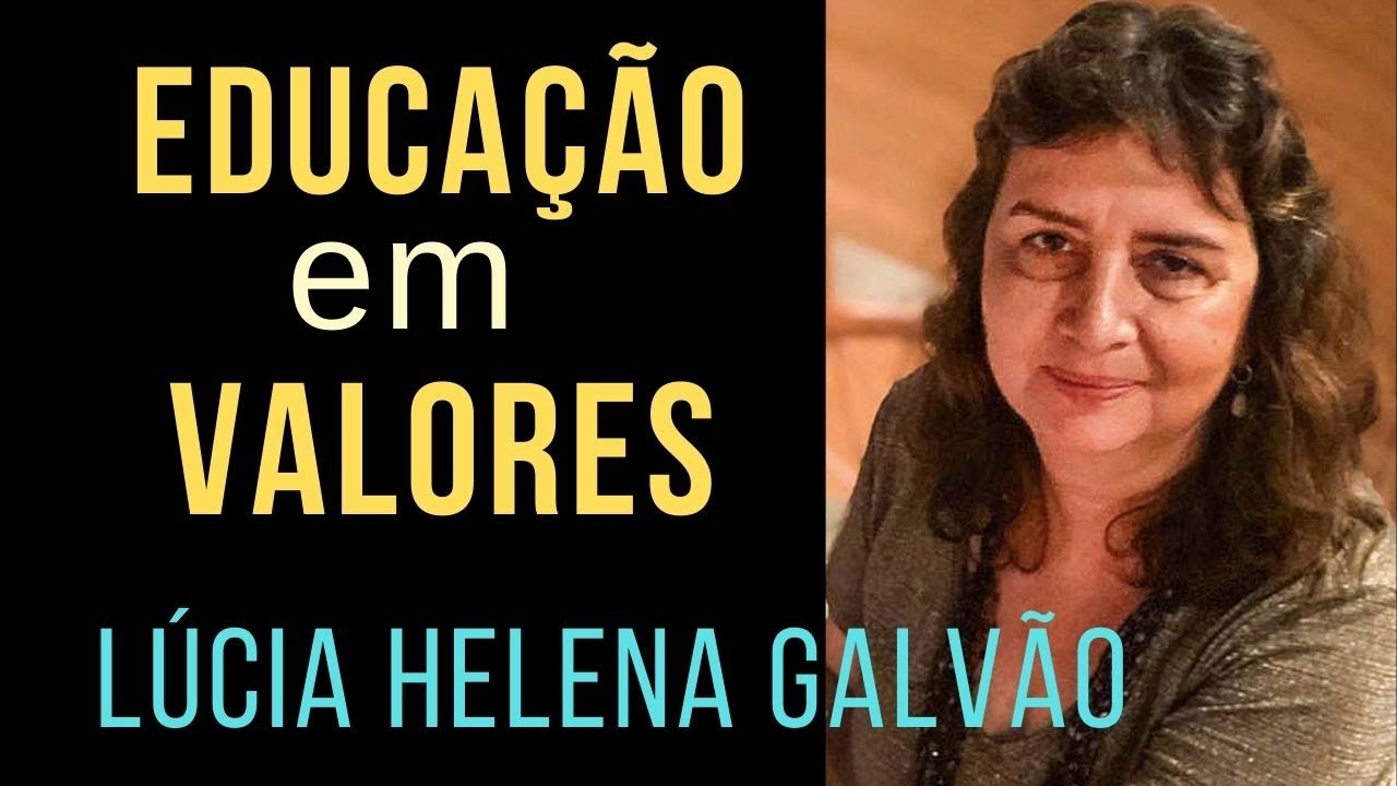 O PAPEL DA FILOSOFIA NA EDUCAÇÃO HUMANA - Como os valores transformam o mundo - Lúcia Helena Galvão