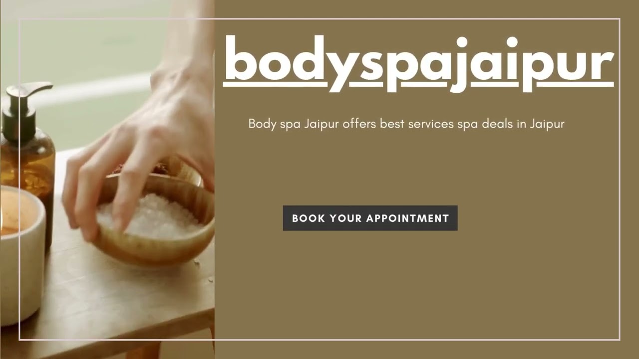 Spa in Jaipur Near me - Body Spa Jaipur