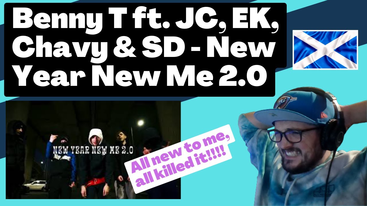 🏴󠁧󠁢󠁳󠁣󠁴󠁿 Benny T ft. JC, EK, Chavy & SD - New Year New Me 2.0 [Reaction] | Some guy's opinion