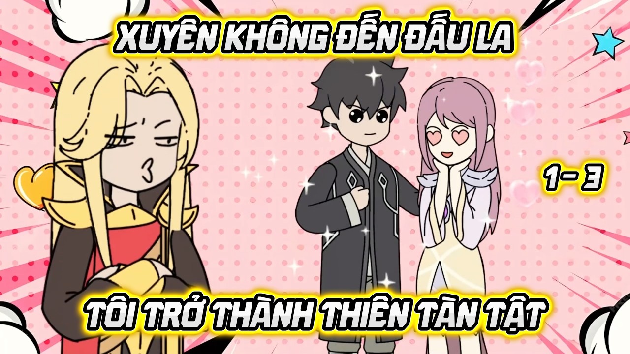 [Tập 1 - 3] - Xuyên Không Đến Đấu La Tôi Trở Thành Thiên Tàn Tật | Lugia Media