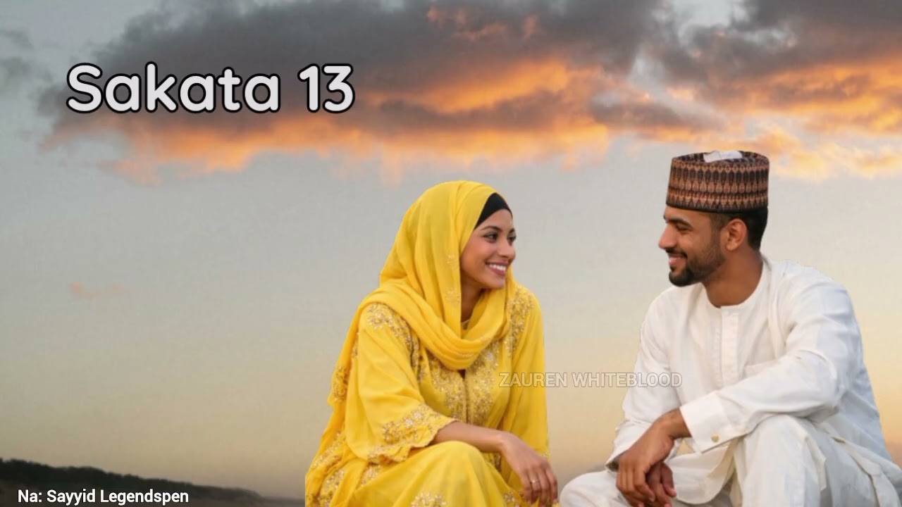 SAKATA 13,  Chakwakiya, sun tsani junansu amma Iyayensu suka hada su aure