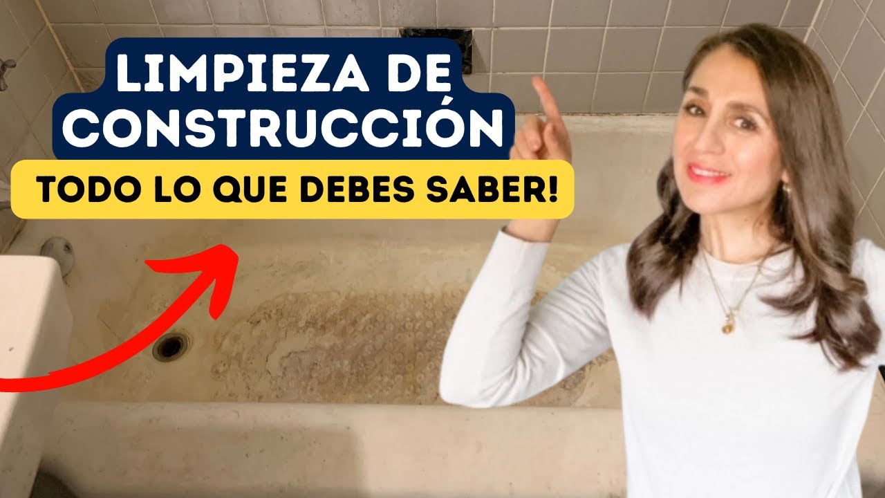 TODO LO QUE DEBES SABER SOBRE UNA LIMPIEZA DESPUES DE CONSTRUCCION | Experta en Limpieza