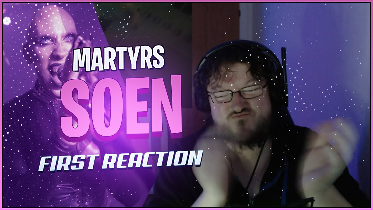Soen - Martyrs REACTION