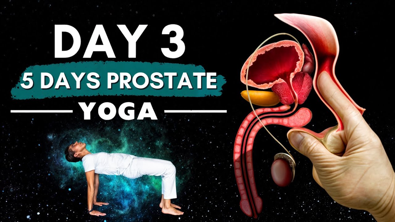 Day 3 to a Prostate-Free Life | Yoga Exercises for Men’s Health