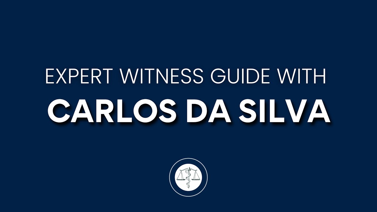 Expert Witness Guide with Carlos Da Silva