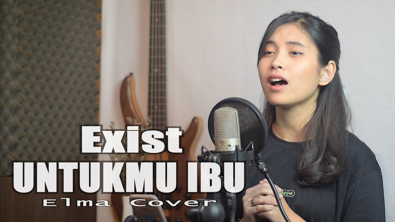 Untukmu Ibu (Exist) - Elma Bening Musik Cover