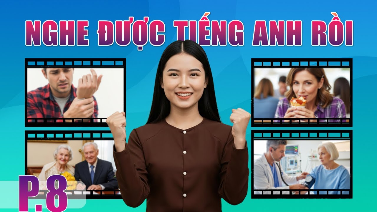 Luyện Nghe Tiếng Anh Chậm Cho Người Mất Gốc – Nghe Thụ Động Qua Ảnh Minh Họa | Phần 8