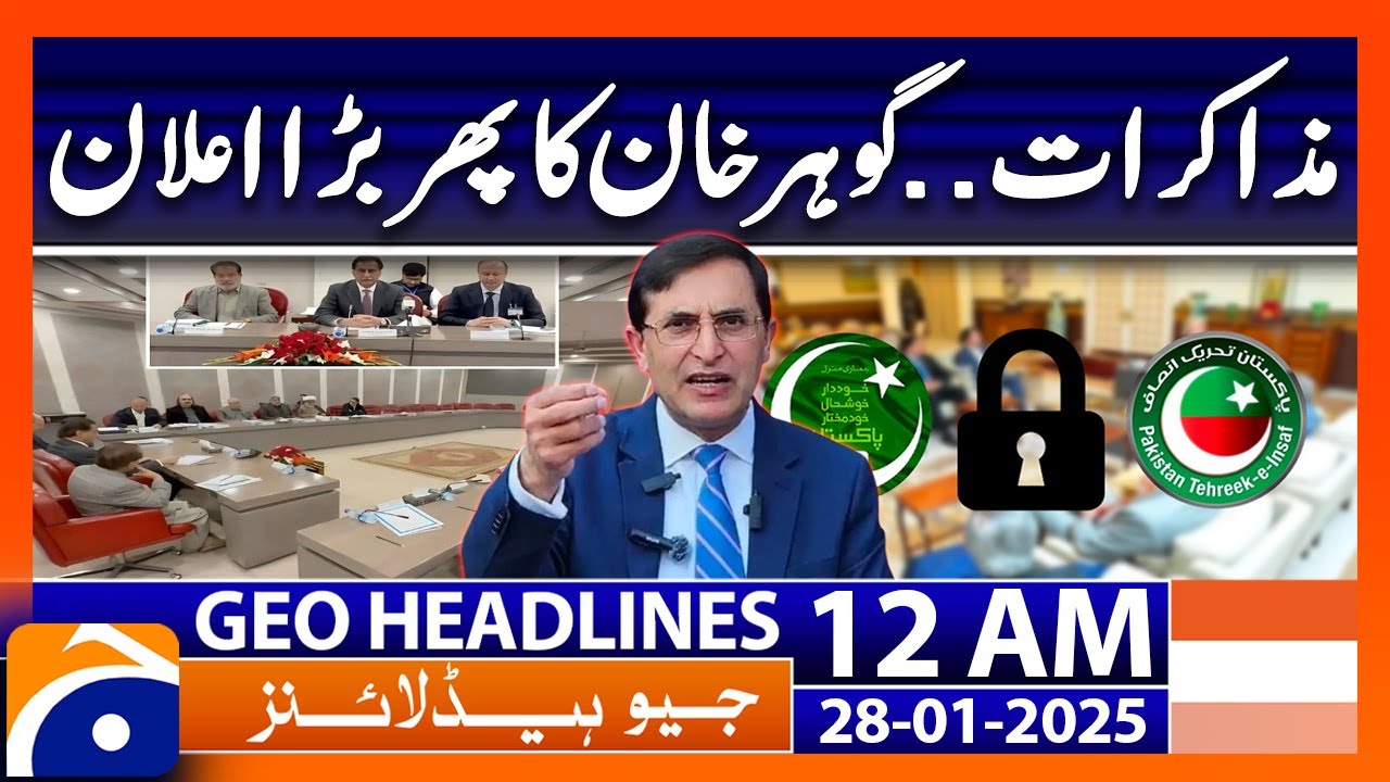 Negotiations | Gohar Khan's big Announcement | Geo News 12 AM Headlines ( 28 Jan 2025)