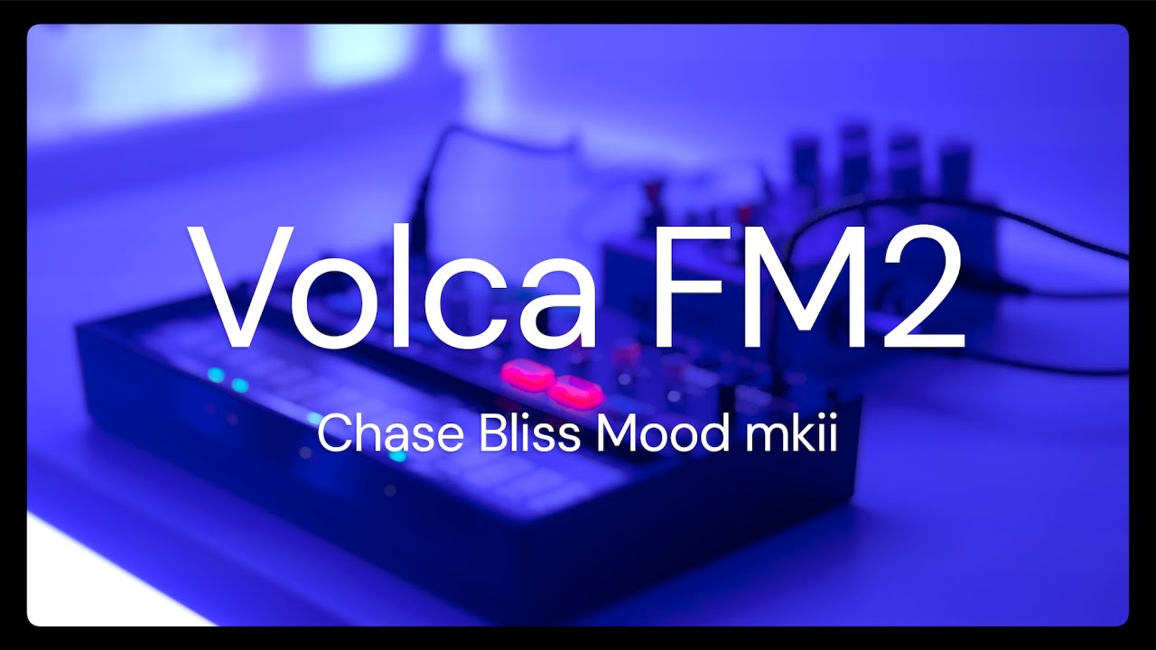 12 Minute Ambient Soundscape ~ Volca Fm2 and Chase Bliss Mood mkii