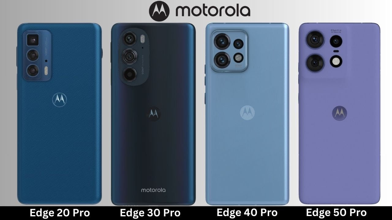 Motorola Edge 50 Pro VS Edge 40 Pro VS Edge 30 Pro VS Edge 20 Pro