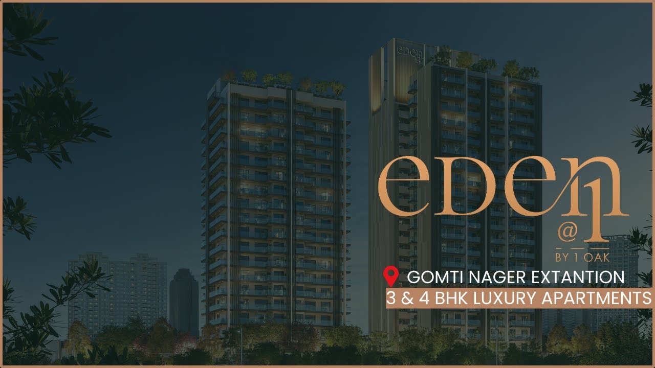Propertry In Lucknow| Plots In Lucknow| Flats In Lucknow | 1OAK EDEN Gomti Nagar Extension