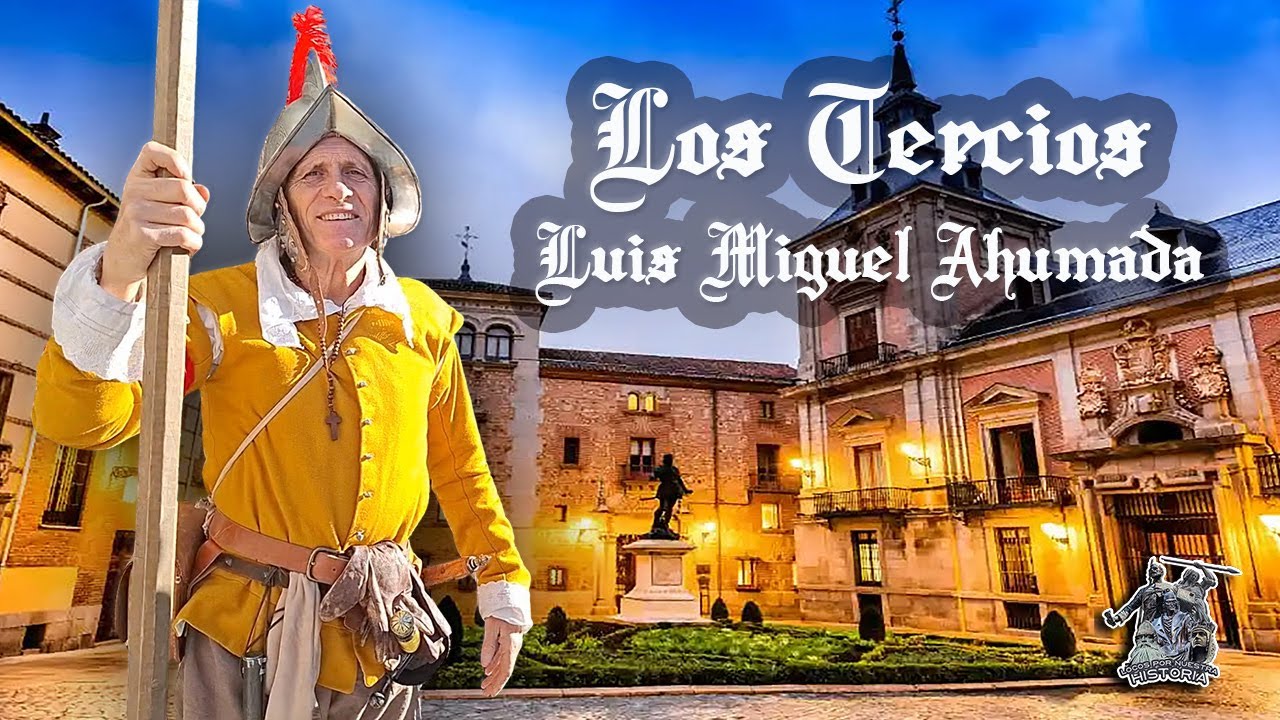 «LOS TERCIOS ESPAÑOLES» CON LUISMI AHUMADA