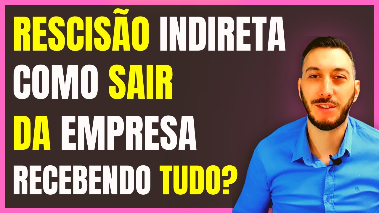 RESCIS&Atilde;O INDIRETA como funciona? Como FAZER Rescis&atilde;o indireta em 2023? Continua trabalhando? FGTS