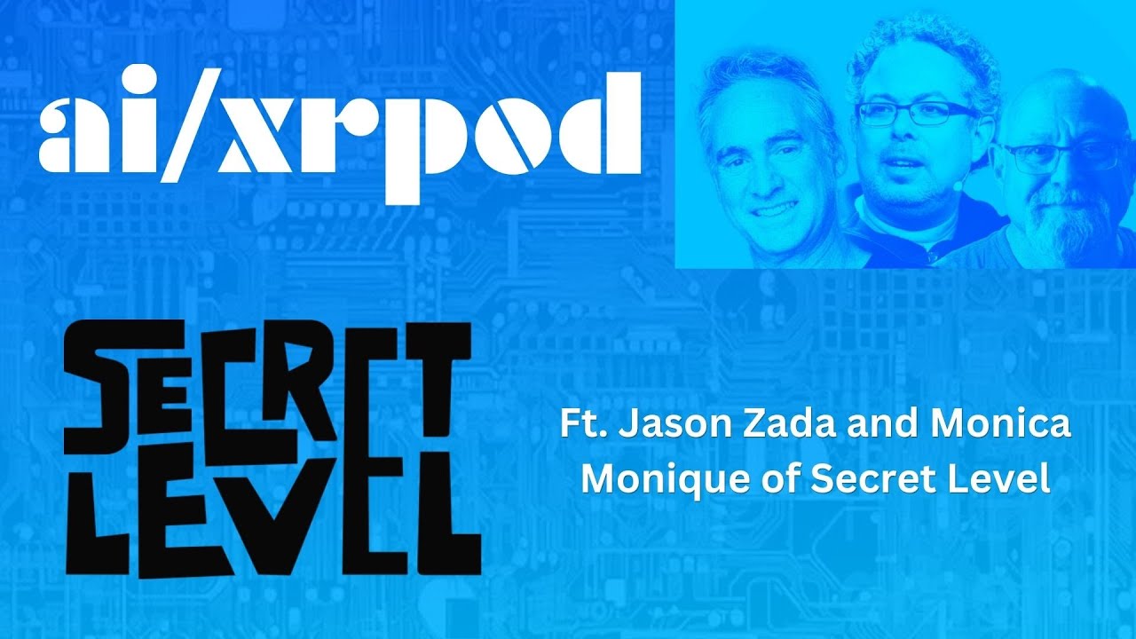 The AI/XR Podcast Sept 9th, 2025 ft. Jason Zada and Monica Monique of Secret Level
