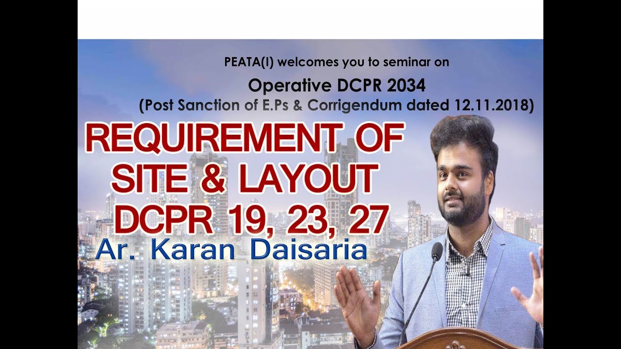 DCPR Part-IV, REQUIREMENT  OF  SITE AND  LAYOUT  DCPR 19 , 23 , 27 : Ar Karan Daisaria