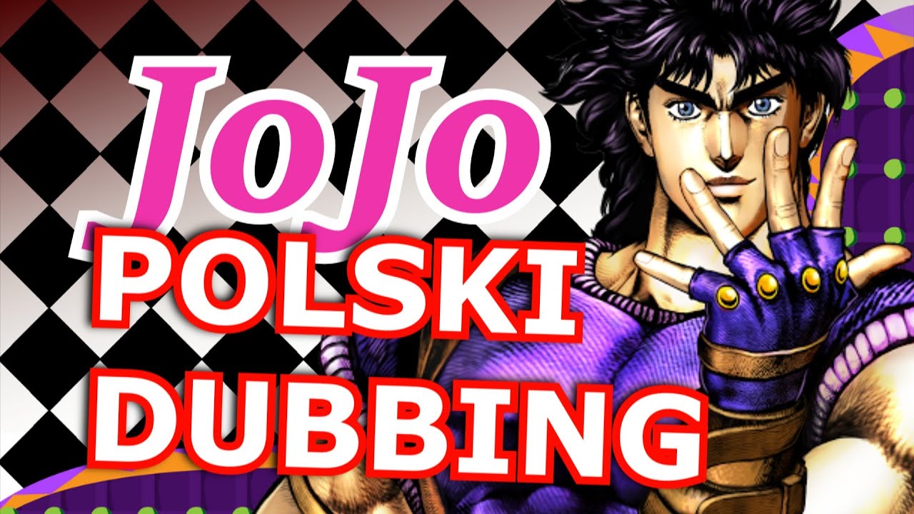 Propozycja Dubbing do JoJo Part 1-7 | Flowtron