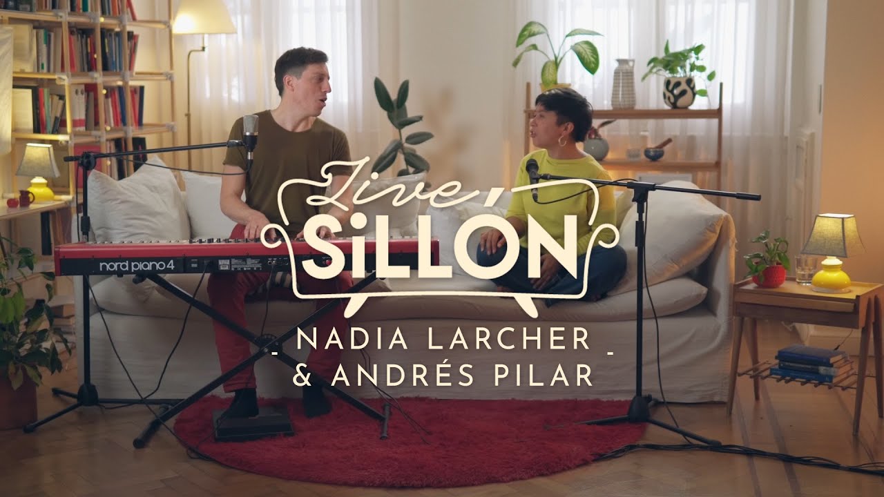 Nadia Larcher & Andrés Pilar // Live Sillón #12