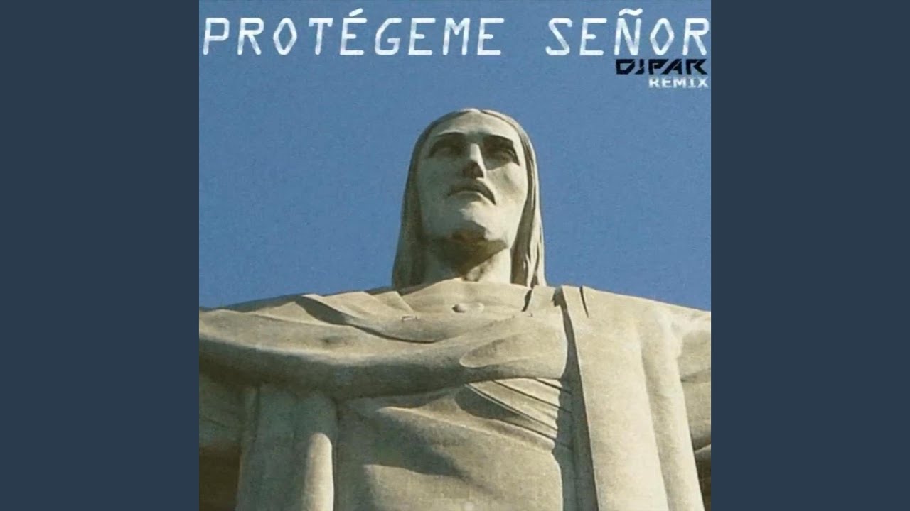 PROTÉGEME SEÑOR (Remix)