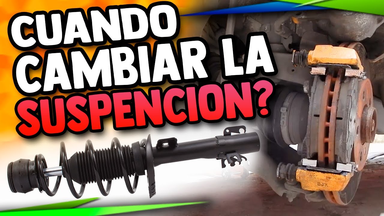 Cundo se debe cambiar la suspensión del carro ?