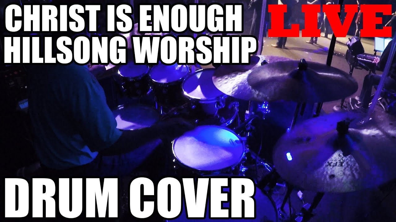 Christ Is Enough - Hillsong Worship Live Drum Cover
