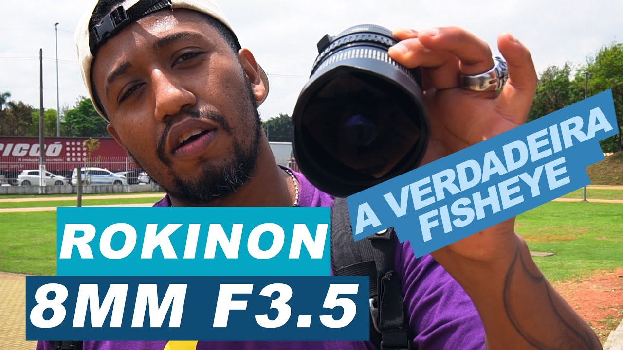 LENTE ROKINON 8MM F 3.5 - Ultra-angular Extrema – REVIEW + TESTE