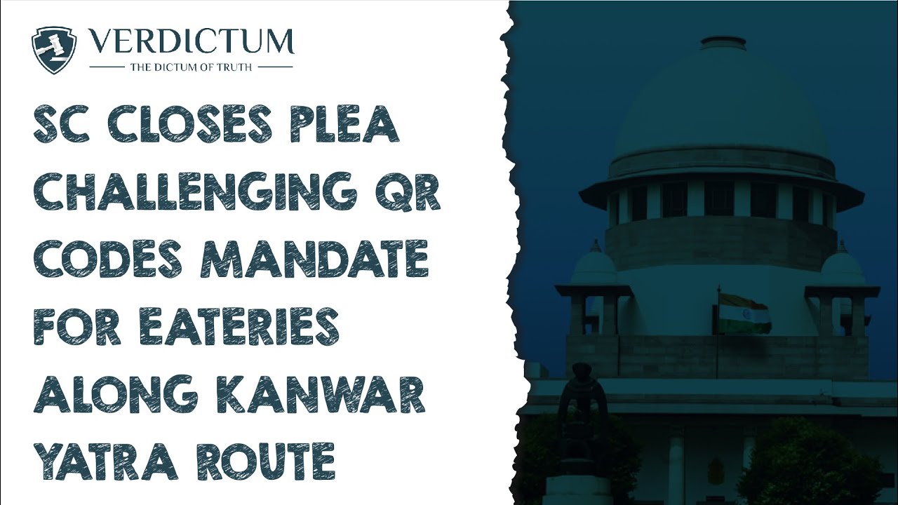 SC Closes Plea Challenging QR Codes Mandate For Eateries Along Kanwar Yatra Route
