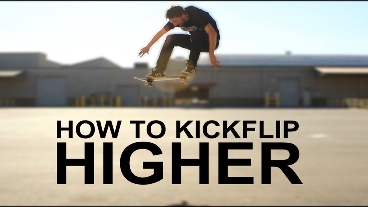 HOW TO KICKFLIP HIGHER THE EASIEST WAY TUTORIAL!