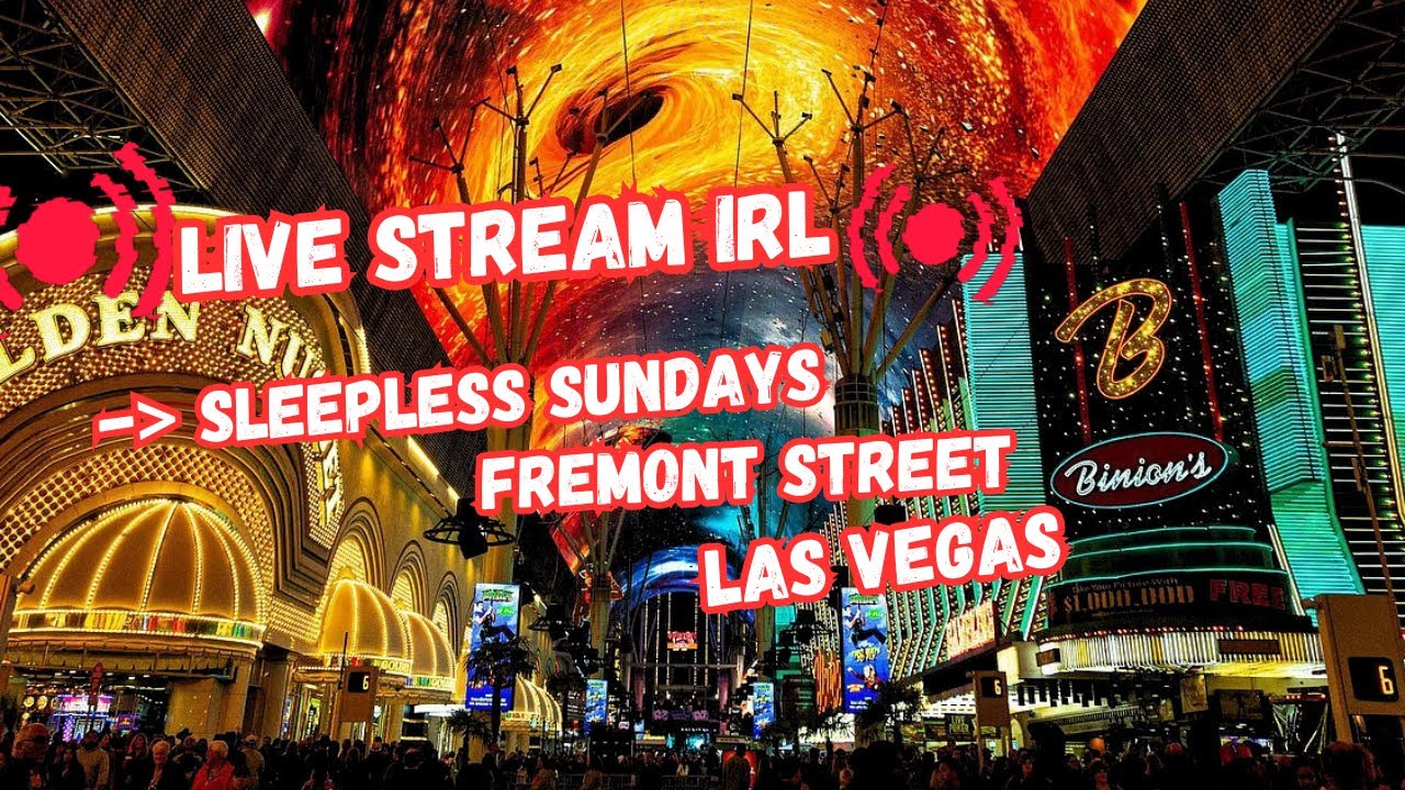 LIVE Las Vegas Fremont street,  Sleepless Sundays Livestream IRL