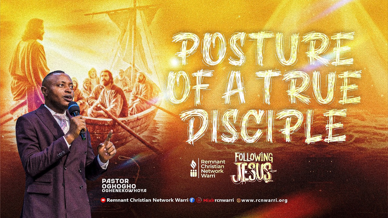 BIBLE STUDY SERIES || POSTURE OF A TRUE DISCIPLE || PASTOR OGHOGHO OGHENEKOWHOYA