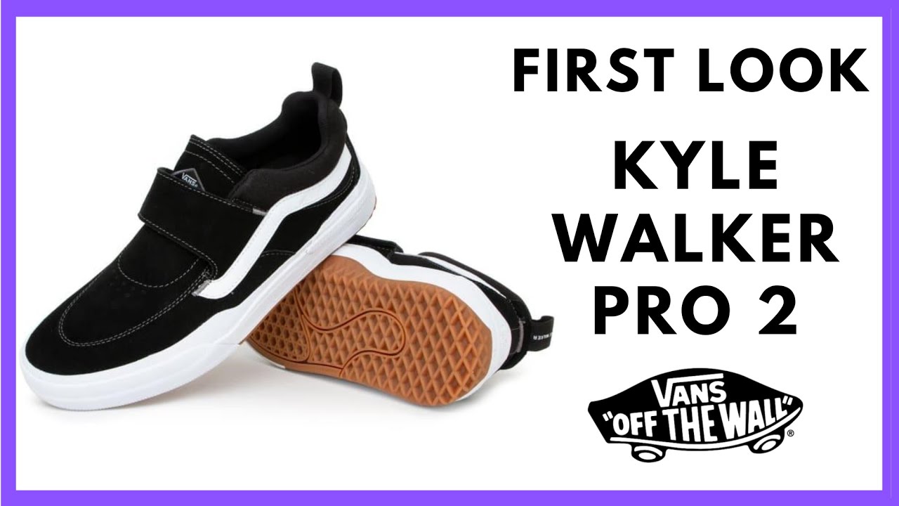 *NEW* First Look: Vans Kyle Walker Pro 2 Shoes (2020)