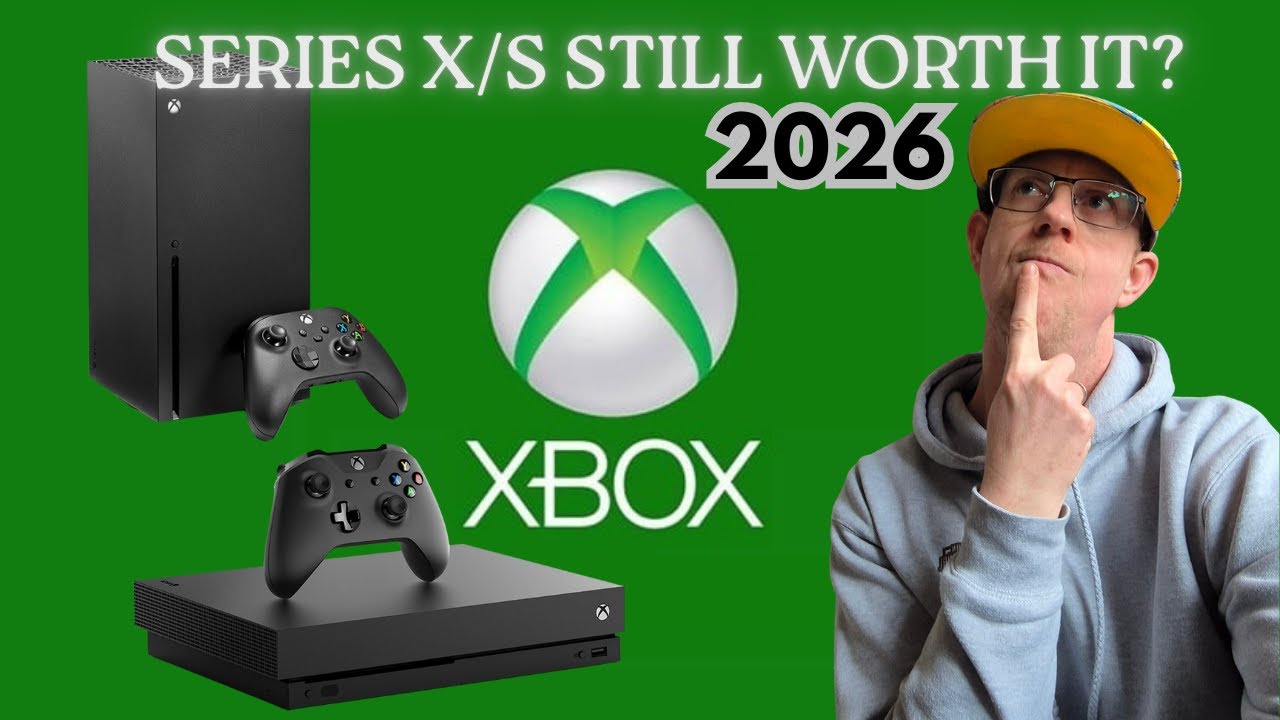 Is the XBOX SERIES X/S worth buying in 2026.. from someone who loved XBOX